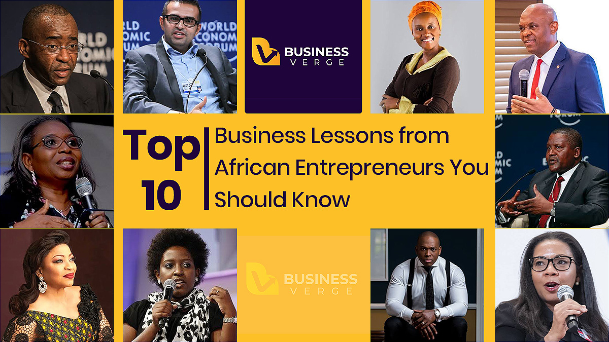 Business Verge| Top 10 Business Lessons from African Entrepreneurs You Should Know