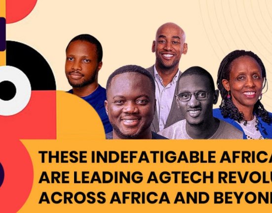 THESE INDEFATIGABLE AFRICANS ARE LEADING AGTECH REVOLUTION ACROSS AFRICA AND BEYOND